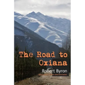 The Road to Oxiana: New linked and annotated edition
