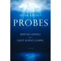 Probes: Deep Sea Diving Into Saint John's Gospel: Questions for Individual or Group Study