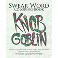 Swear Word Coloring Book: An Adult Coloring Book of 40 Hilarious, Rude and Funny Swearing and Cursing Designs