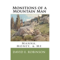 Monitions of a Mountain Man: Manna, Money, & Me