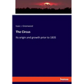 The Circus: Its origin and growth prior to 1835