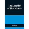 The Laughter of Slim Malone