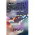 The Left of a Country & What's Left: America's Decline