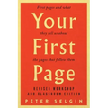 Your First Page: First Pages and What They Tell Us about the Pages That Follow Them: Revised Workshop and Classroom Edition