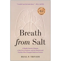 Breath from Salt: A Deadly Genetic Disease, a New Era in Science, and the Patients and Families Who Changed Medicine Forever