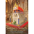 Shrines of the Saints: In England and Wales