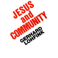 Jesus and Community: The Social Dimensions of Christian Faith
