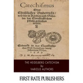 The Heidelberg Catechism