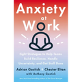 Anxiety at Work: 8 Strategies to Help Teams Build Resilience, Handle Uncertainty, and Get Stuff Done