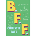 Bff: A Memoir of Friendship Lost and Found