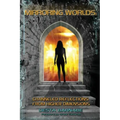 Mirroring Worlds: Channeled Reflections From Higher Dimensions