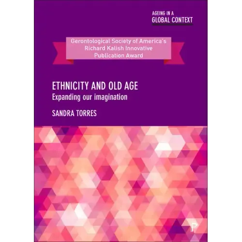Ethnicity and Old Age: Expanding Our Imagination