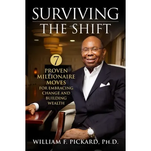 Surviving the Shift: 7 Proven Millionaire Moves for Embracing Change and Building Wealth