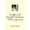 80 Years of British Fantastic Films 1899-1979