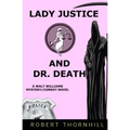 Lady Justice And Dr. Death