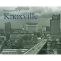 Remembering Knoxville