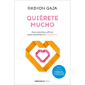 Quiérete Mucho. Guía Sencilla Y Eficaz Para Aumentar La Autoestima / Love Yourself