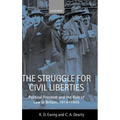 The Struggle for Civil Liberties 'Political Freedom and the Rule of Law in Britian, 1914-1945 '