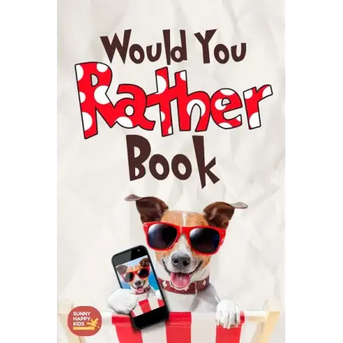 Would You Rather Book: The Book of Funny scenarios, Challenging, and Hilarious Questions That Your Kids, Friends And Family Will Love (Game B