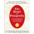 The Heart of Prosperity: Over 100 Powerful Quotes and Affirmations That Ignite Amazing Changes in Your Life