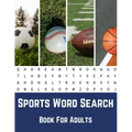 Sports Word Search Book For Adults: Large Print Puzzle Book Gift With Solutions