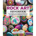 Rock Art Handbook: Techniques and Projects for Painting, Coloring, and Transforming Stones