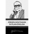 Jürgen Moltmann in Plain English