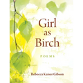 Girl as Birch: Poems