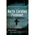 Mysterious Tales of the North Carolina Piedmont