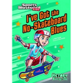 I've Got the No-Skateboard Blues