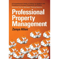 Professional Property Management: Professional Property Management: A Comprehensive Guide to setting Up Systems and Procedures to Increase Productivit