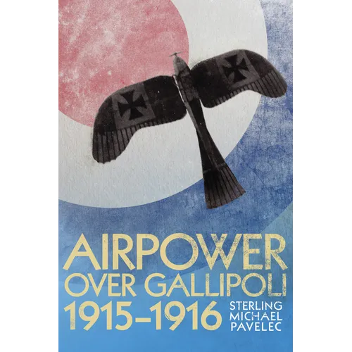 Airpower Over Gallipoli, 19151916