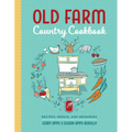 Old Farm Country Cookbook: Recipes, Menus, and Memories