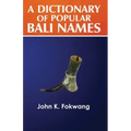 A Dictionary of Popular Bali Names