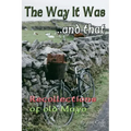 The Way It Was.. and That: Recollections of Old Mayo