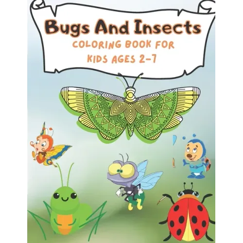 Bugs And Insects Coloring Book For Kids Ages 2-7: Bugs Coloring Book for kids.40 Bugs Designs