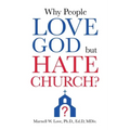 Why People Love God But Hate Church?