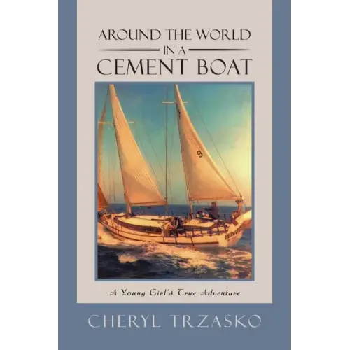 Around the World in a Cement Boat: A Young Girl's True Adventure