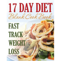 17 Day Diet Blank Cookbook