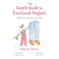 The Simple Guide to Emotional Neglect: What It Is and How to Help
