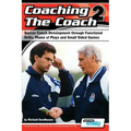 Coaching the Coach 2 - Soccer Coach Development Through Functional Practices, Phase of Plays and Small Sided Games
