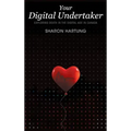 Your Digital Undertaker: Exploring Death in the Digital Age in Canada