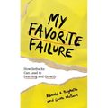 My Favorite Failure: How Setbacks Can Lead to Learning and Growth
