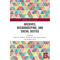 Archives, Recordkeeping and Social Justice