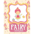 Fairy Coloring Book: Fairy Coloring Books for Girls 4-8 Fantasy Fairy Tale Houses and Dragons
