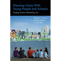 Planning Cities with Young People and Schools: Forging Justice, Generating Joy