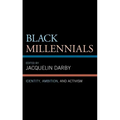 Black Millennials: Identity, Ambition, and Activism