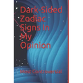 Dark-Sided Zodiac Signs In My Opinion