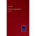 A Dictionary of Practical Medicine: Vol. III - Part I