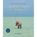 Bonefish Fly Patterns: Tying, Selecting, and Fishing All the Best Bonefish Flies from Today's Best Tiers